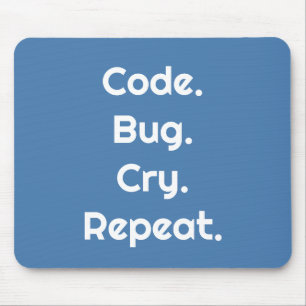 Engineers & Developers – Code. Bug. Cry. Repeat Mouse Pad