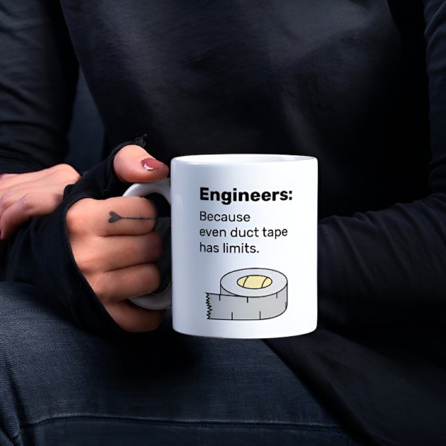 Engineers, Duct Tape has Limits Funny  Coffee Mug (Creator Uploaded)