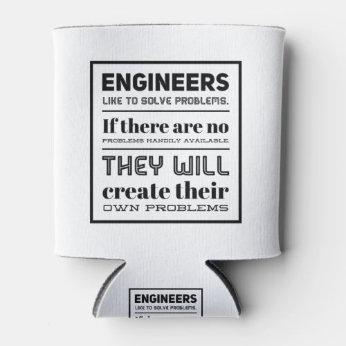 Engineers like to solve problems can cooler