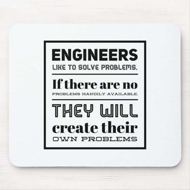 Engineers like to solve problems. mouse pad (Front)