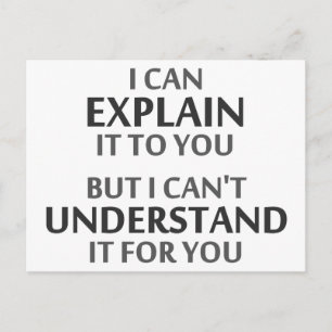 Engineer's Motto Can't Understand It For You Postcard
