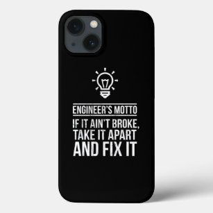 EngineerS Motto If It AinT Broke Take It Apart Fix iPhone 13 Case