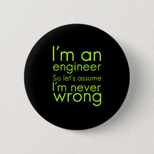 Engineers never go wrong funny gifts for engineeri button