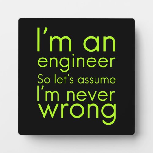 Engineers never go wrong funny gifts for engineeri plaque