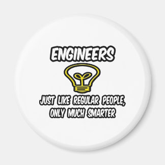 Engineers...Regular People, Only Smarter Magnet