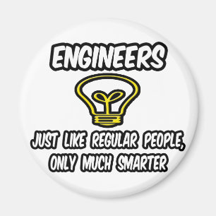 Engineers...Regular People, Only Smarter Magnet