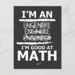 Enginere Engeneer Good At Math Shirt Engineer Gift Postcard<br><div class="desc">Are you slow in English writing and wording but having good Math skills? Wear this misspelled engineer spelling top,  be proud to be a mechanical,  chemical,  civil or electrical engineer. It's perfect f</div>
