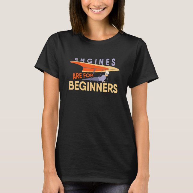 Engines Are For Beginners paragliders tandem fligh T-Shirt (Front)