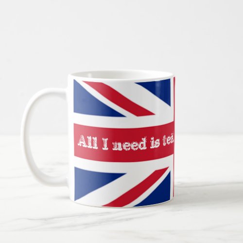 England British Need Tea Flag Union Jack Coffee Mug