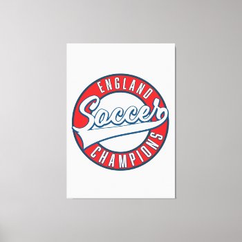 England Soccer Champions Logo Canvas Print by bartonleclaydesign at Zazzle