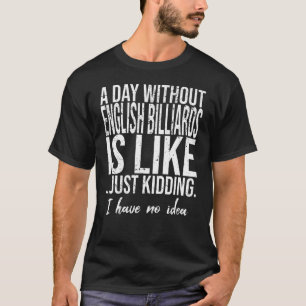 English Billiards funny gift idea T-Shirt