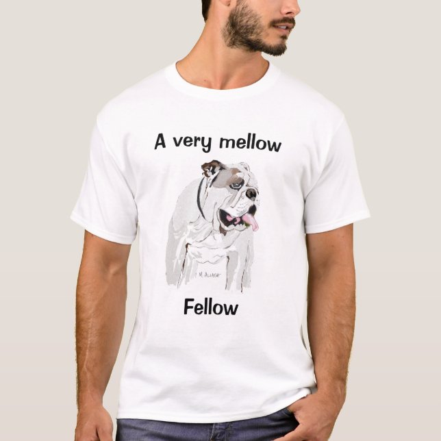 English Bulldog , A Very Mellow Fellow T-Shirt (Front)