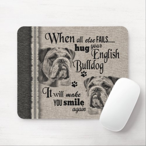 English Bulldog art when everything fails quote Mouse Pad
