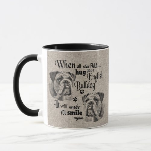 English Bulldog art when everything fails quote Mug