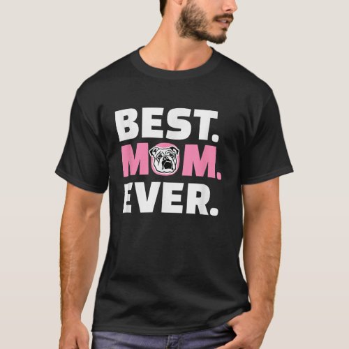 English Bulldog Best Mom Ever T_Shirt