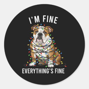 English Bulldog Christmas I'm Fine Everything Is F Classic Round Sticker