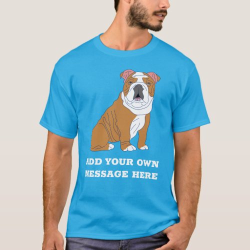 English Bulldog Custom Message Graphic T_Shirt
