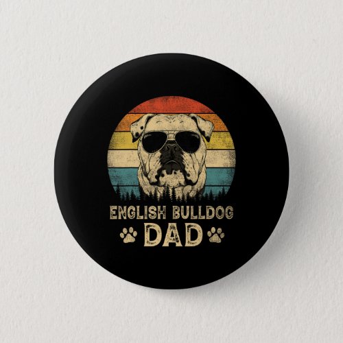 English Bulldog Dad Dog Lovers Fathers Day Tee  Button