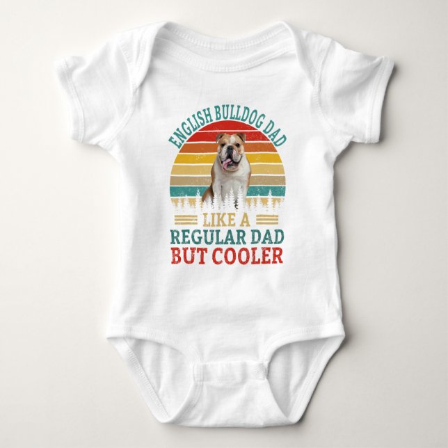 English Bulldog Dad Like A Regular Dad But Cooler Baby Bodysuit (Front)