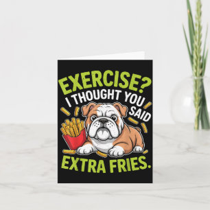 English Bulldog Exercise, Extra Fries Funny Card