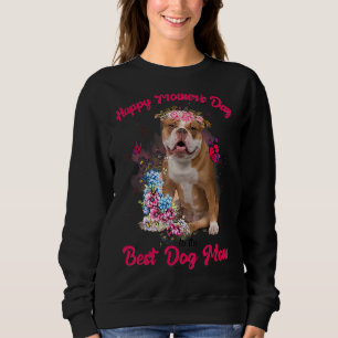 English Bulldog Flower Happy Mother's Day To The B Sweatshirt