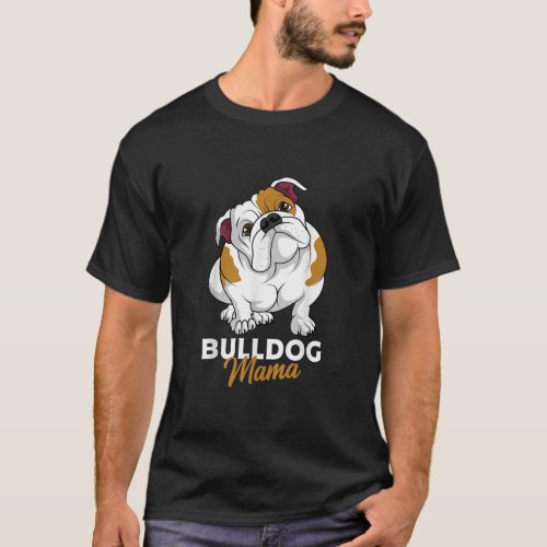 English Bulldog Mama Cute Bully Dog Mom Funny  T_Shirt