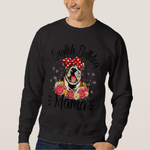 English Bulldog Mama Florals Cute Dog Mom Mother's Sweatshirt