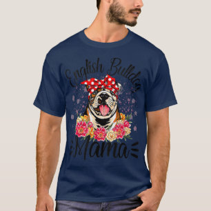 English Bulldog Mama Florals Cute Dog Mom Mother's T-Shirt