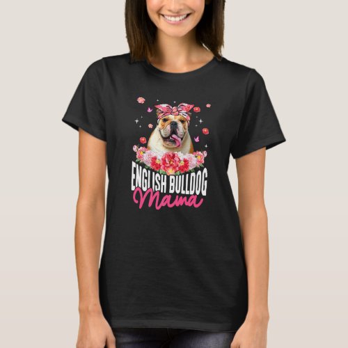 English Bulldog Mama Flower Bandana Dog  Mothers  T_Shirt