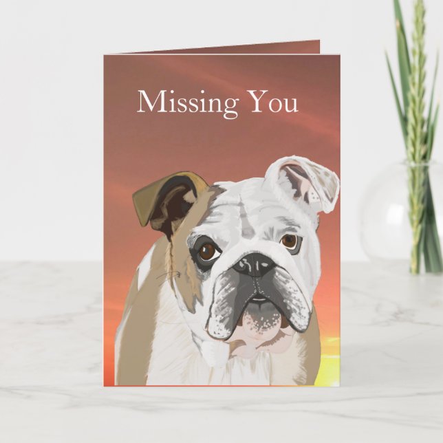English Bulldog “ Missing You” Card (Front)