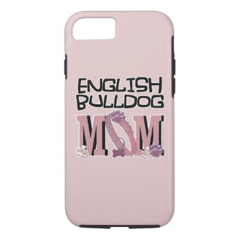 English Bulldog Mom Iphone 8/7 Case by FrankzPawPrintz at Zazzle