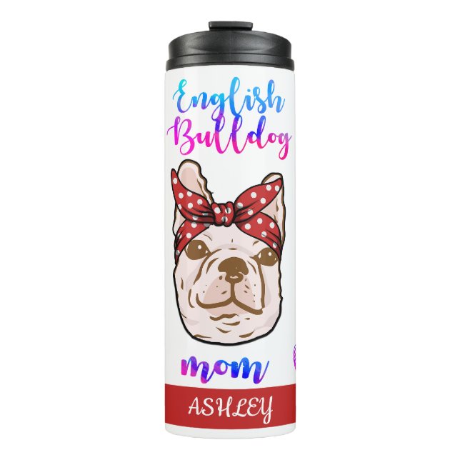English Bulldog Mom Cute Mother's Day Dog Lover Thermal Tumbler (Front)