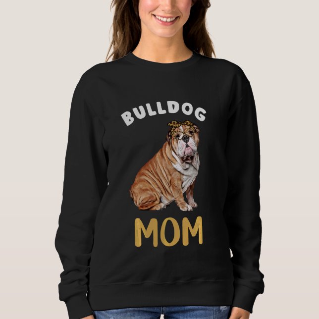 English Bulldog Mom Mama Dog  Bulldog Mom Leopard  Sweatshirt (Front)