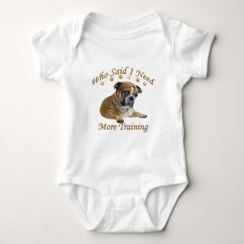 English Bulldog Needs More Training Baby Bodysuit