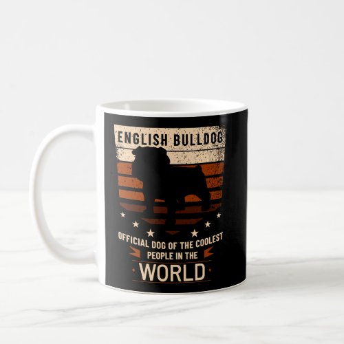 English Bulldog Official Dog Of The Coolest People Coffee Mug