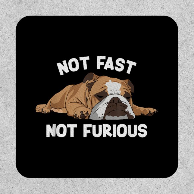 English Bulldog Sleeping Not Fast Not Furious Funn Patch (Front)