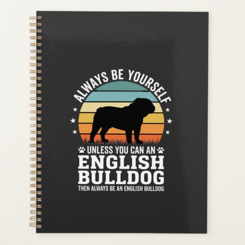 English Bulldog Sunset Be Yourself Dog Planner