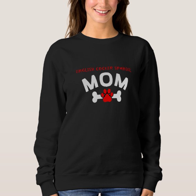English Cocker Spaniel Mom Cocker Owner Dog  Dog B Sweatshirt (Front)