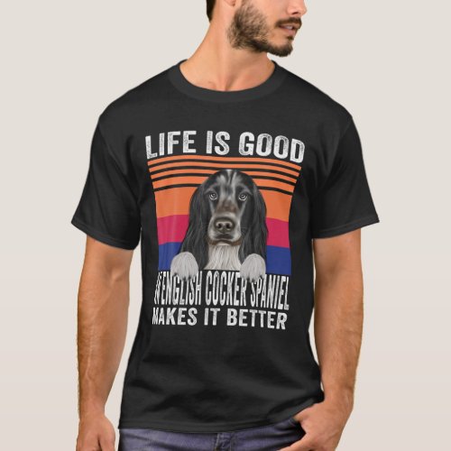 English Cocker Spaniels Makes Your Life Good Vinta T_Shirt