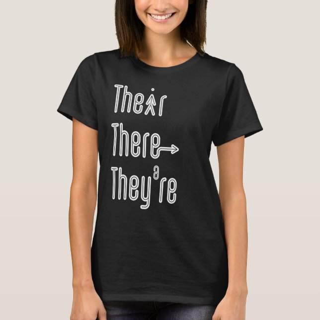 English Grammar Lesson There Their They're Teacher T-Shirt (Front)