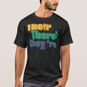English Grammar Lesson There Their They're Teacher T-Shirt