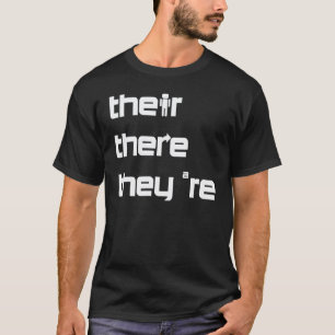 English Grammar Lesson There Their They're Teacher T-Shirt