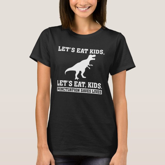 English Grammar Let s Eat Kids Punctuation Saves L T-Shirt (Front)