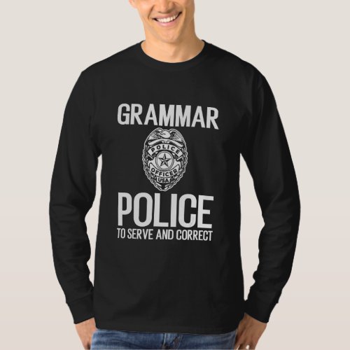 English Grammar Police To Serve And Correct T_Shirt