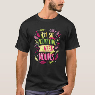 English Grammar So Adjective  Quote for English Te T-Shirt