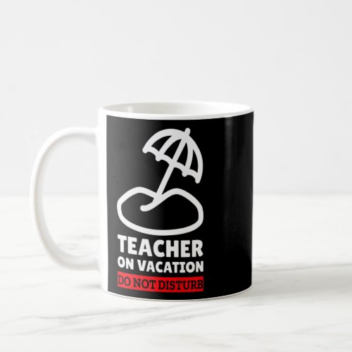 English Grammar Teacher On Vacation Do Not Disturb Coffee Mug
