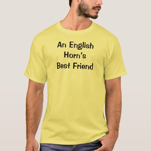 English Horns Best Friend Music Brass Instrument T_Shirt