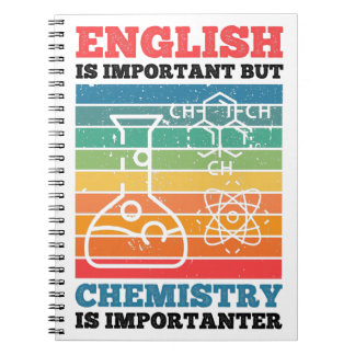 English Is Important But Chemistry Is Importanter Notebook