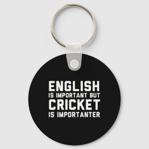 English Is Important But Cricket Is Importanter Keychain