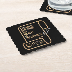English Is Important But History Is Importanter Paper Coaster